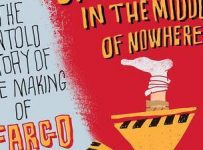 Book Excerpt: A Lot Can Happen in the Middle of Nowhere: The Untold Story of the Making of Fargo by Todd Melby | Features