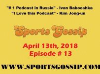 The Sportsgossip.com Podcast Episode 13 (4/13/18)