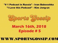 The Sportsgossip.com Podcast Episode 5 (3/16/18)