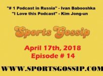 The Sportsgossip.com Podcast Episode 14 (4/17/18)