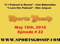 The Sportsgossip.com Podcast Episode 22 (5/15/18)