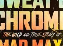 Blood, Sweat & Chrome Offers Full, Fascinating History of Mad Max: Fury Road | Features