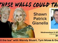 Shawn Patrick Gianella Guests On “If These Walls Could Talk” With Hosts Wendy Stuart and Tym Moss Wednesday, March 29<sup>th</sup>, 2023