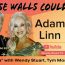 Adam Linn Guests On “If These Walls Could Talk” With Hosts Wendy Stuart and Tym Moss Wednesday, May 15th, 2024