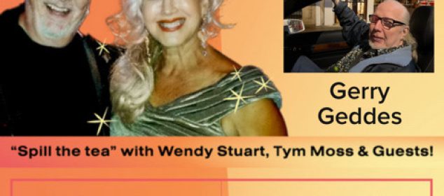 Gerry Geddes Guests On “If These Walls Could Talk” With Hosts Wendy Stuart and Tym Moss Wednesday, October 23rd, 2024