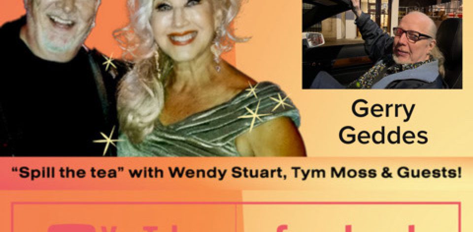 Gerry Geddes Guests On “If These Walls Could Talk” With Hosts Wendy Stuart and Tym Moss Wednesday, October 23rd, 2024